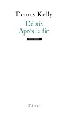 Débris / Après la fin Débris / Après la fin