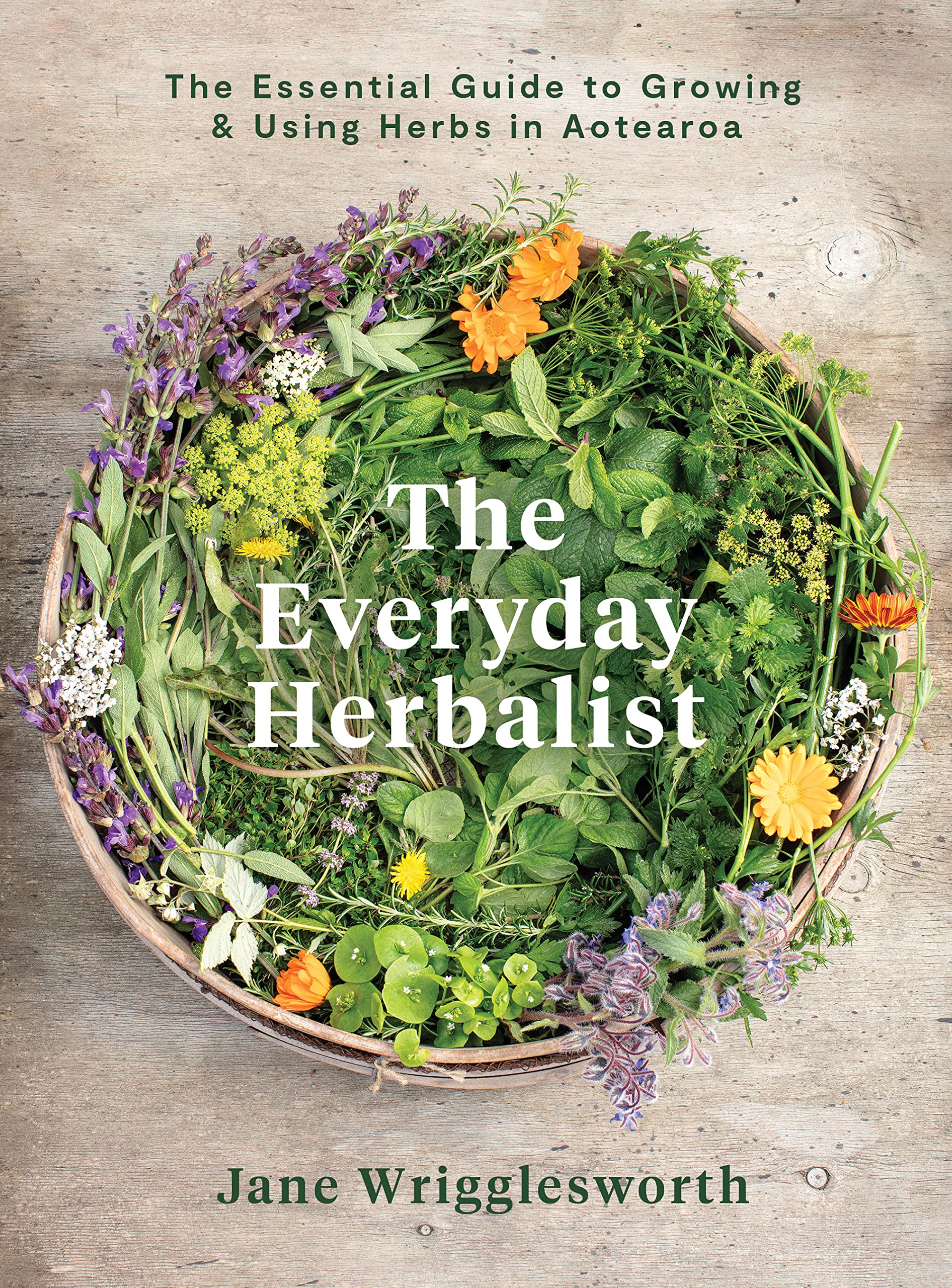 The Everyday Herbalist: The Essential Guide to Growing & Using Herbs in Aotearoa (Kindle Edition)