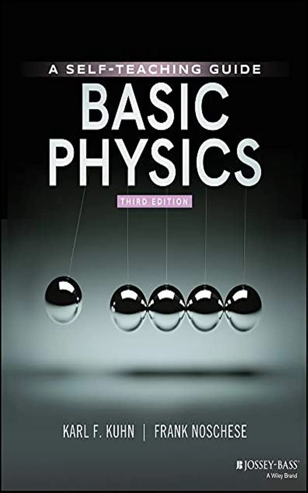 Basic Physics: A Self-Teaching Guide, 3rd Edition (Wiley Self-Teaching Guides)