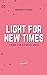 Light for New Times: A Book...