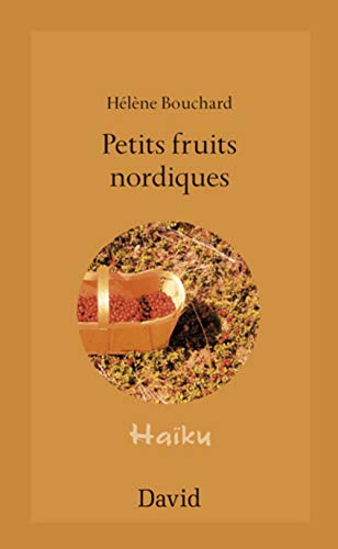 PETITS FRUITS NORDIQUES : HAIKUS (Paperback)