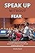 SPEAK UP WITHOUT FEAR: A co...