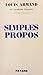 Simples propos (French Edition)
