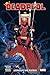 Deadpool T01 : Longue vie au roi