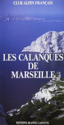Les Calanques de Marseille. Guide (Paperback)