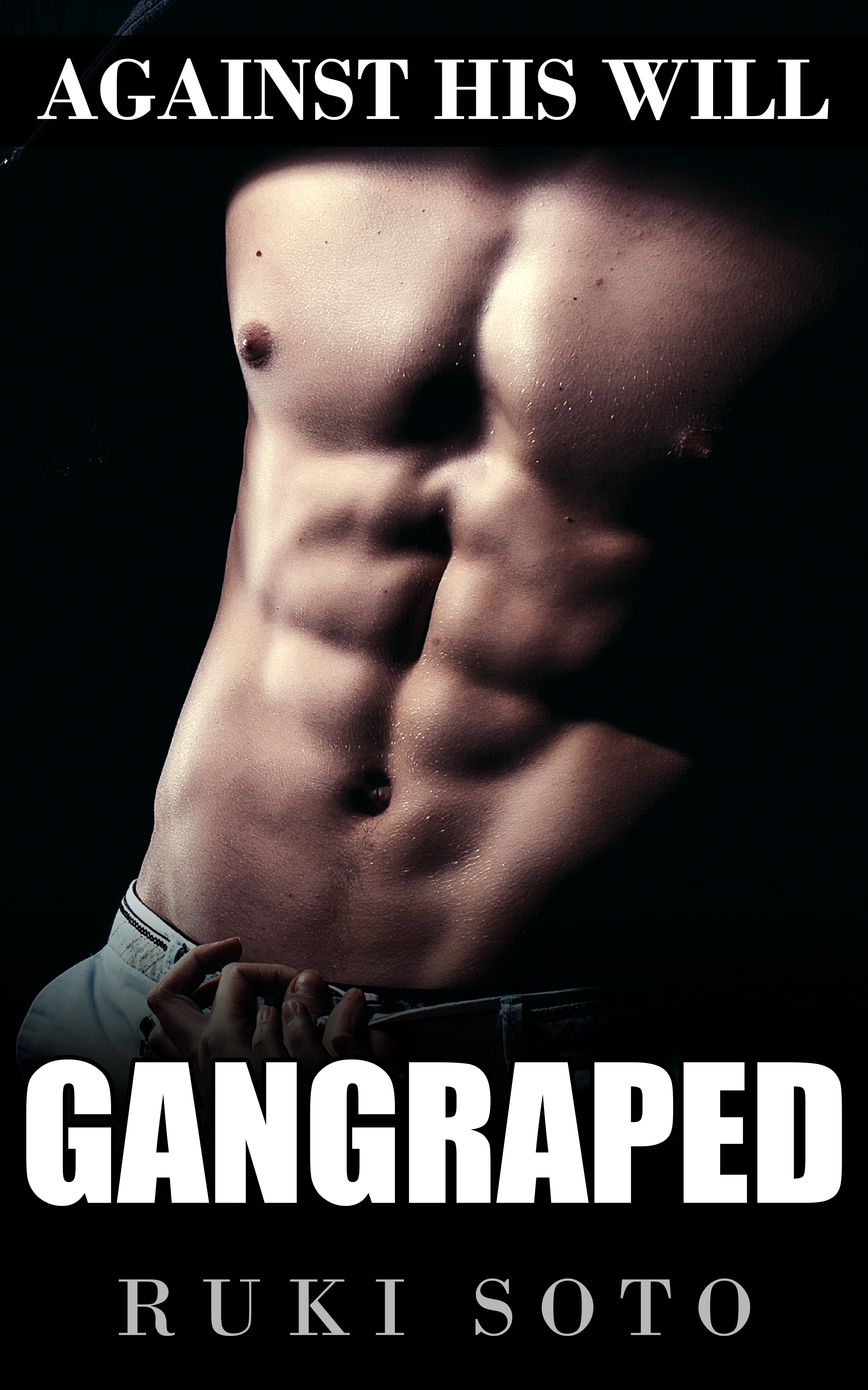 Gangraped (Against His Will)