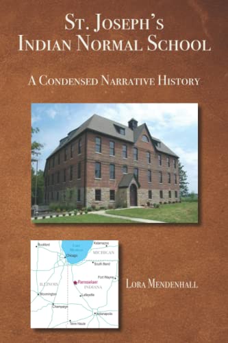 St. Joseph’s Indian Normal School, Rensselaer, Indiana: A Condensed Narrative History (Paperback)