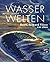Wasserwelten by Matevz Lenarcic