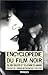 Encyclopédie du film noir