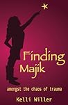 Finding Majik: Amongst the chaos of trauma
