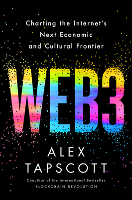Web3: Charting the Internet's Next Economic and Cultural Frontier – A WSJ Bestselling Guide to Blockchain, the Metaverse, and Digital Assets (Hardcover)