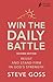 Win the Daily Battle, Second Edition by Steve Goss