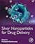 Silver Nanoparticles for Dr...
