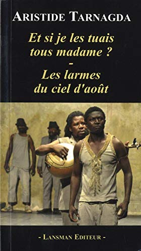ET SI JE LES TUAIS TOUS MADAME ? - LES LARMES DU CIEL D'AOUT (Paperback)