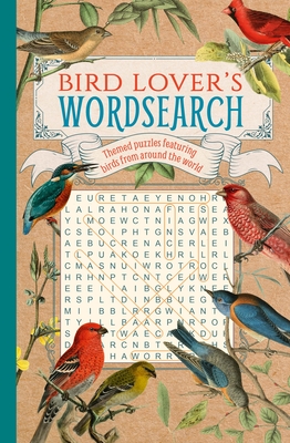 Bird Lover's Wordsearch: Themed Puzzles Featuring Birds from around the World (Paperback)