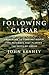 Following Caesar: From Rome...