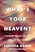 What's Your Heaven? by Rebecca Rosen