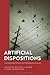 Artificial Dispositions: In...