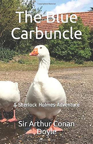 The Blue Carbuncle: A Sherlock Holmes Adventure