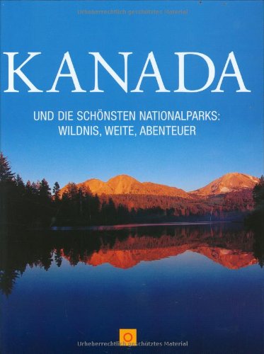 Kanada und die schönsten Nationalparks in Kanada (Paperback)