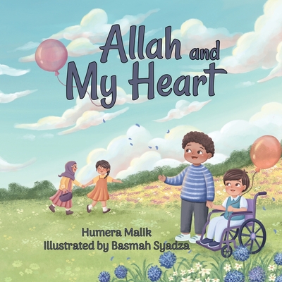Allah and My Heart: A book about feelings for Muslim children (Paperback)