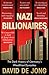Nazi Billionaires: The Dark History of Germany’s Wealthiest Dynasties