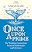 Once Upon a Prime: The Wondrous Connections Between Mathematics and Literature