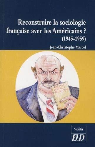 Reconstruire la sociologie française avec les américains (Paperback)