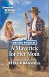 A Maverick for Her Mom (Montana Mavericks: Lassoing Love Book 3)