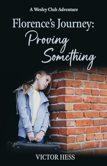 Florence's Journey: Proving Something (Wesley Club Adventures)