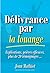 Délivrance par la louange -...