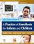 A Practice of Anesthesia for Infants and Children, E-Book by Charles J. Coté