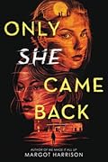 Only She Came Back