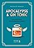 Apocalypse et Gin tonic by Matthew R. Anderson