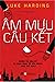 Âm Mưu Câu Kết - Chính Trị ...