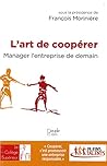 L'Art de coopérer, manager l'entreprise de demain L'Art de coopérer, manager l'entreprise de demain