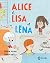 Alice et Lisa et Léna