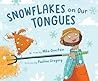 Snowflakes on Our Tongues by Mike Ornstein
