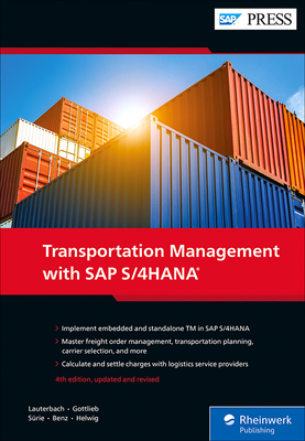 Transportation Management With SAP S/4HANA (SAP TM) (4th Edition) (SAP PRESS)