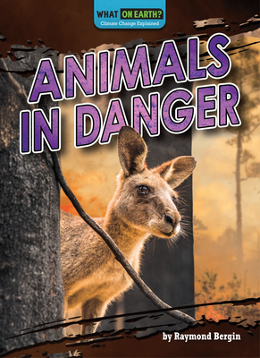 Animals in Danger (What on Earth? Climate Change Explained)