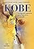Kobe: La légende qui a fait...