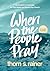 When the People Pray: An Invitation to Intercede for Your Pastor and Revive Your Church (Church Answers Resources)