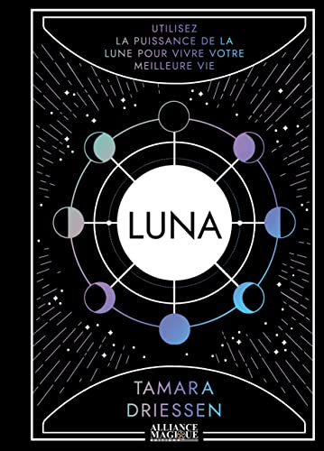 Luna - Utilisez la puissance de la lune pour vivre votre meilleure vie (Hardcover)