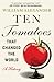 Ten Tomatoes that Changed the World: A History