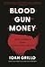 Blood Gun Money: How Americ...