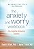 The Anxiety and Worry Workbook: The Cognitive Behavioral Solution