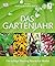 Das Gartenjahr: Die richtig...