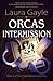 Orcas Intermission by Laura Gayle