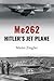 Me262: Hitler's Jet Plane