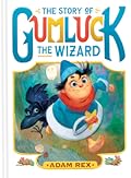 The Story of Gumluck the Wizard: Book One 